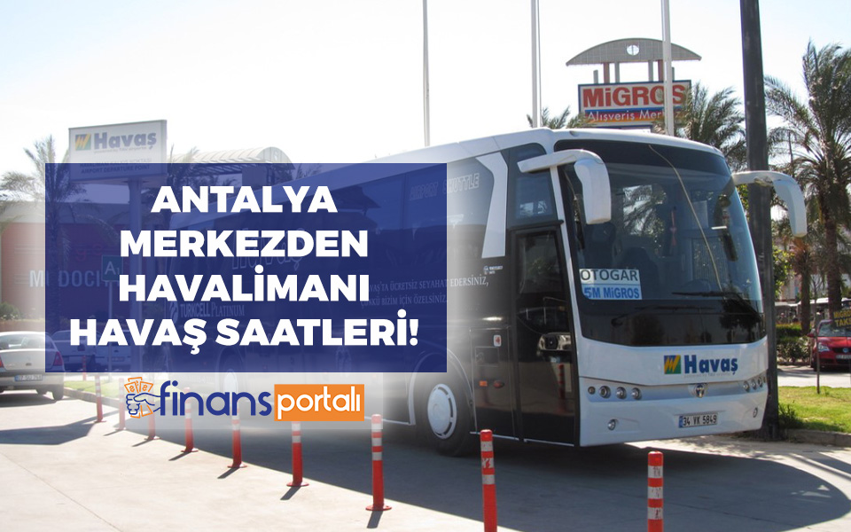 Antalya Havaş Saatleri 2023 | Tüm Duraklar ve Havaş Ücreti havaş antalya saatleri