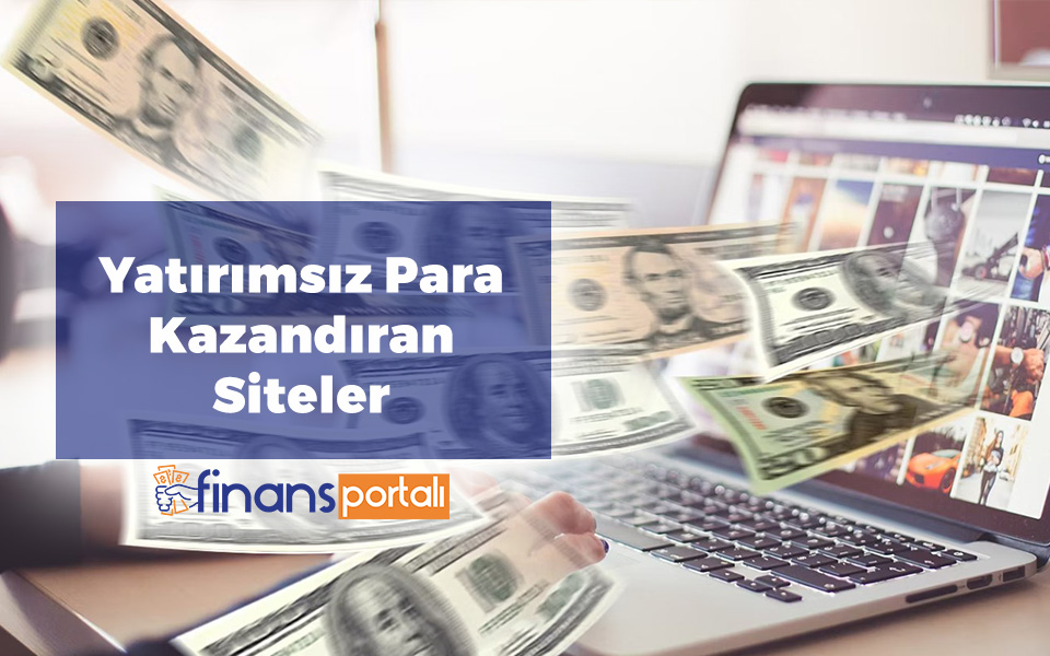 Yatırımsız Para Kazanma | 2023 Güncel Yöntemler yatırımsız para kazanma