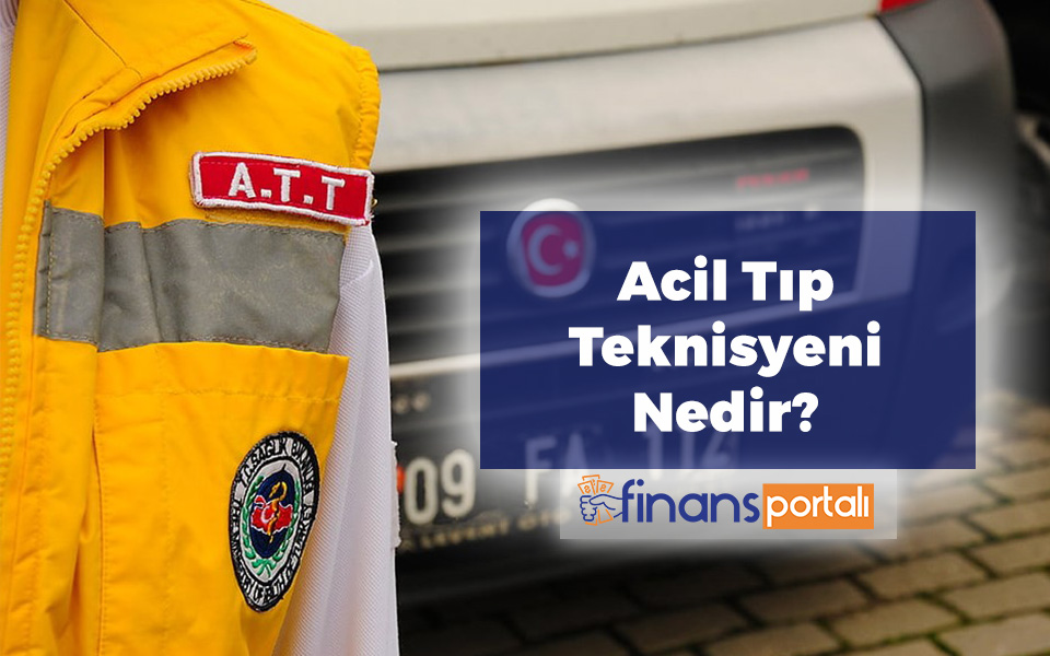 Acil Tıp Teknisyeni Maaşları - 2023 ATT Maaşı! Acil Tıp Teknisyeni Nedir