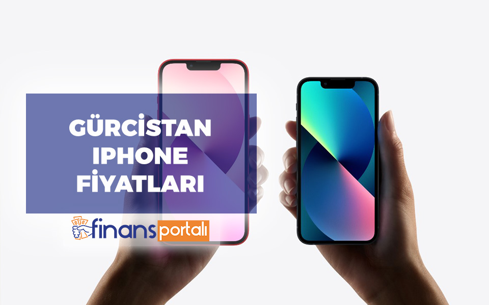 2023 Gürcistan Telefon Fiyatları - iPhone, Xiomi, Samsung… Gürcistan iPhone Fiyatları