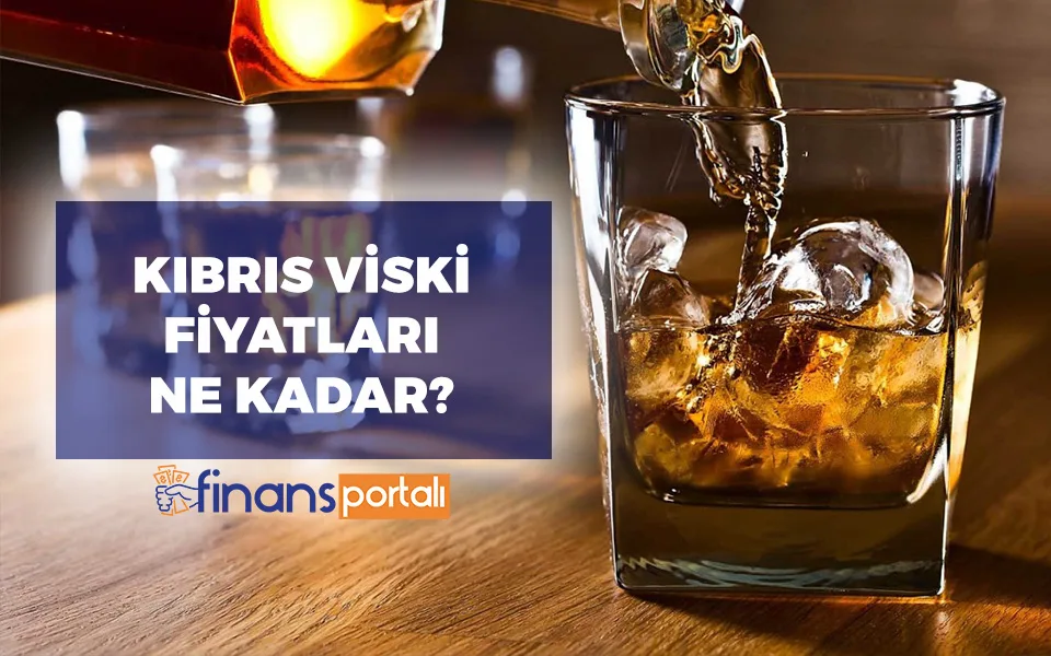 2023 Kıbrıs Alkol Fiyatları - Bira, Şarap, Rakı, Tekila, Cin kıbrıs viski fiyatları