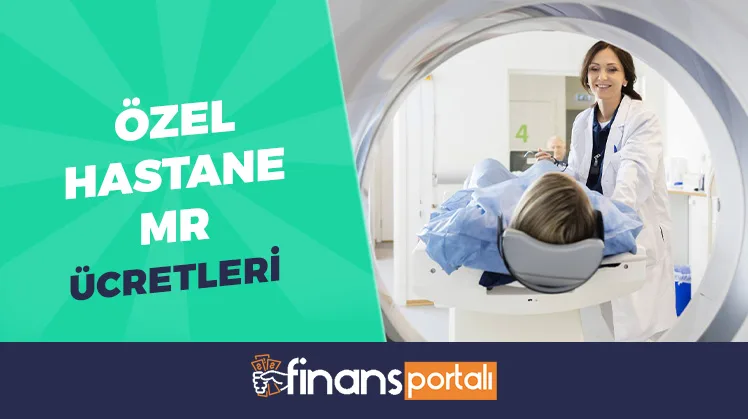 Özel Hastane MR Ücretleri - Medical Park, Medicana, Acıbadem özel hastane mr ücretleri