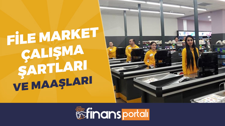 File Market Çalışma Şartları