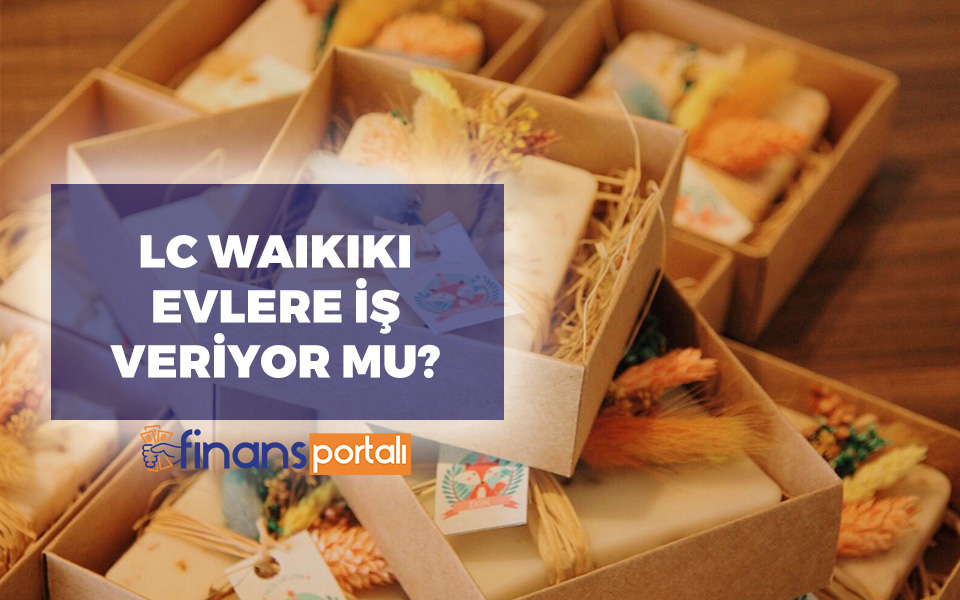 LC Waikiki Evlere İş Veriyor Mu? - AYDA 12.000 TL KAZANÇ! LC Waikiki Evlere İş Veriyor Mu?