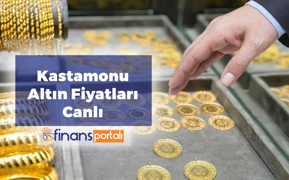 2023 Kastamonu Altın Fiyatları Canlı Tablo - Bugün Ne Kadar? Kastamonu Altın Fiyatları Canlı
