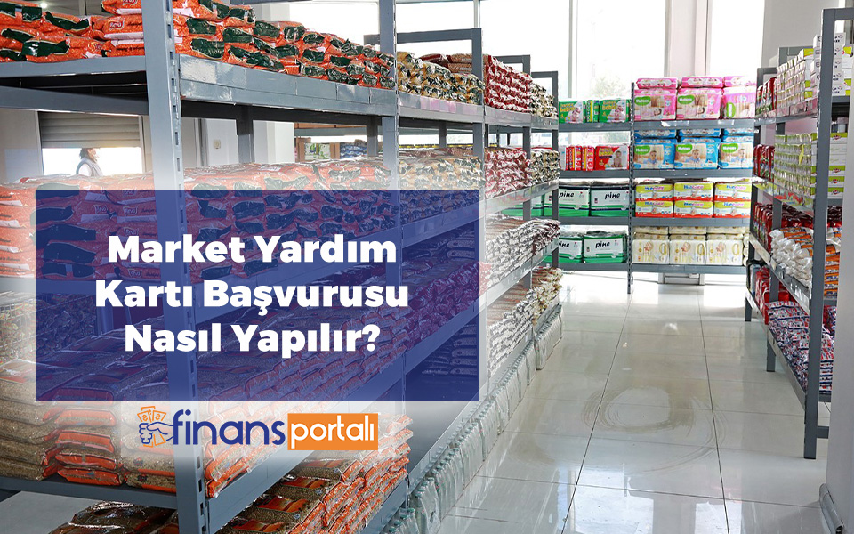 Market Yardım Kartı Başvurusu Nasıl Yapılır?